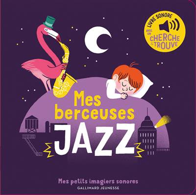 livre petits imagiers sonores Mes berceuses jazz FRA**