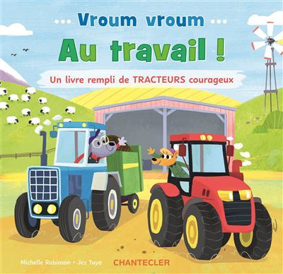Livre vroum vroum - au travail! un livre rempli de tracteurs courageux FRA